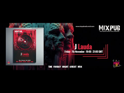 J Lauda – The Friday Night Guest Mix | Deep Progressive House Set 2025 | Mixpub Radio