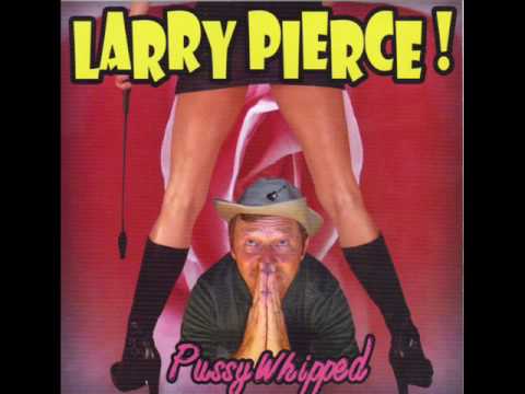 LARRY  PIERCE !  -  SCUMBAG