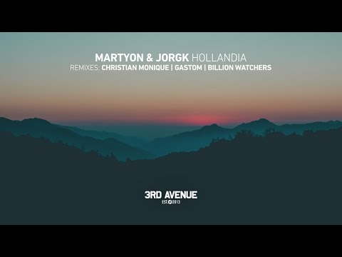MartyOn, JörgK - Hollandia (Christian Monique Remix) [3rd Avenue]