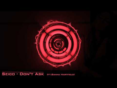 Seico - Don't Ask (ft. Sanna Hartfield) [FREE DOWNLOAD]
