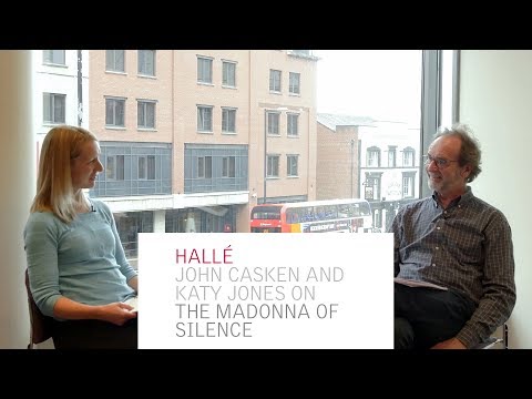 The Hallé - John Casken and Katy Jones on 'Madonna of Silence'