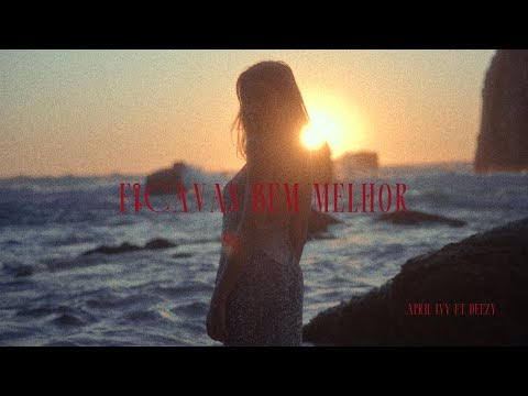 April Ivy - Ficavas Bem Melhor ft Deezy (Official Video)