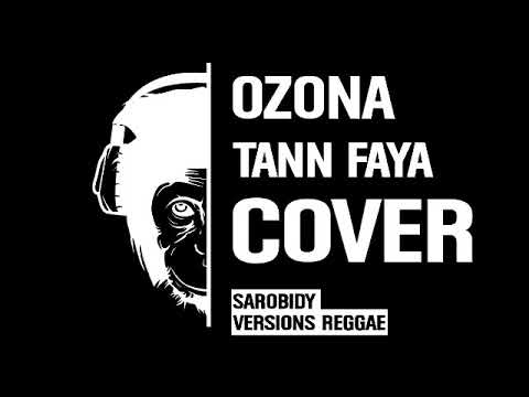 OZONA - Tann faya ( cover by sarobidy )