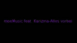 moeMusic feat  Karizma-Alles Vorbei