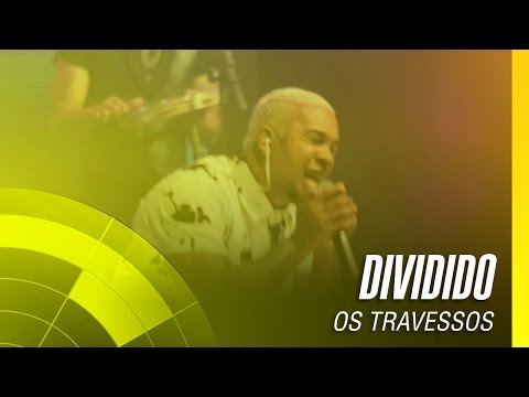 Dividido - Os Travessos
