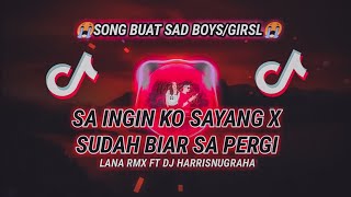 Download lagu DJ SA INGIN KO SAYANG X SUDAH BIAR SA PERGI - LanaRmx Ft Dj HarrisNugraha ( New Remix ) mp3