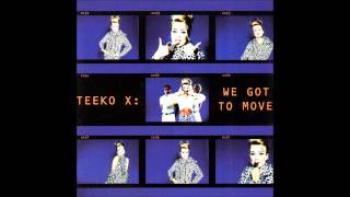 Teeko X - We Got To Move (Euro Trance House Mix) (1996)