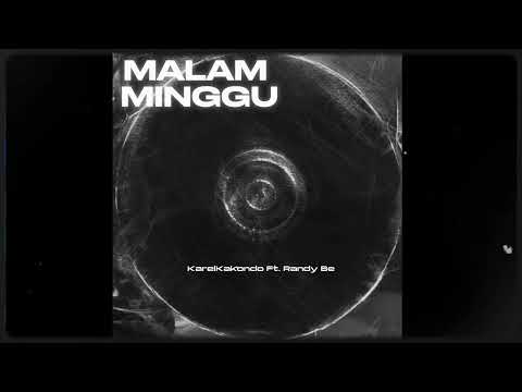 KarelKakondo - MALAM MINGGU Ft. RABEE