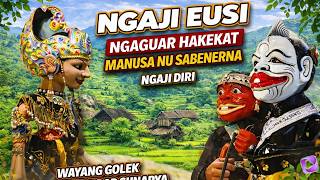 Download lagu NGAJI EUSI NGAGUAR HAKEKAT MANUSA NU SABENERNA | NGAJI DIRI | Wayang golek Asep Sunandar mp3