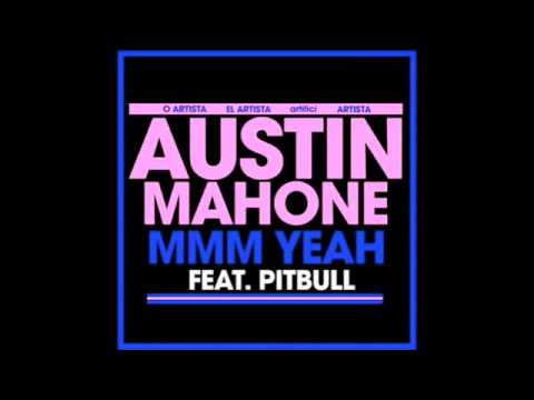 Austin Mahone feat. Pitbull - "MMM Yeah" (Audio)