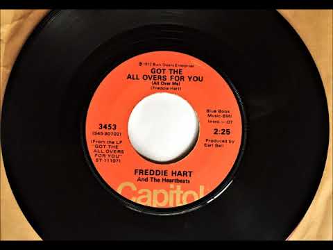 Got The All Overs For You ( All Over Me ) , Freddie Hart , 1972