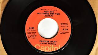 Got The All Overs For You ( All Over Me ) , Freddie Hart , 1972