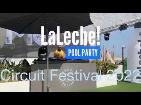 LaLeche! Pool Party, Circuit Festival 2022 - Hala