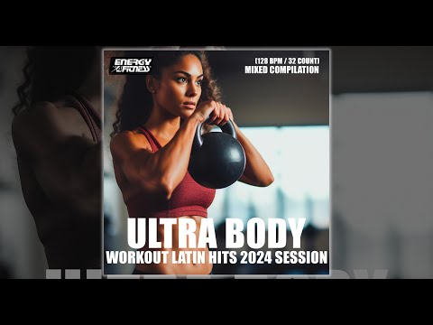 ULTRA BODY WORKOUT LATIN HITS 2024 SESSION - 128 BPM / 32 COUNT - Fitness & Music 2024