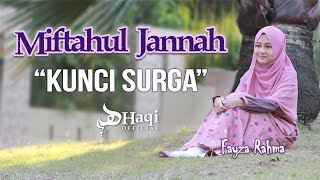 Download lagu MIFTAHUL JANNAH 'Kunci Surga' - Fayza Rahma mp3 Download lagu MIFTAHUL JANNAH 'Kunci Surga' - Fayza Rahma mp3
