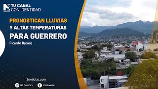Pronostican lluvias y altas temperaturas para Guerrero