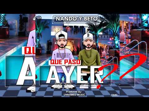 (Nando Y Beto Los Gemelos) - QUÉ PASÓ AYER?