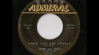 John And Judy And The Newports - When You Are Lonely (Admiral)