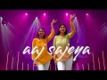 Aaj Sajeya Dance Cover Alaya F Goldie Sohel Trending Wedding Song 2023 Weedingdance Dance