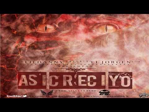 Lil Danny Ft El Jorgen Asi Creci Yo