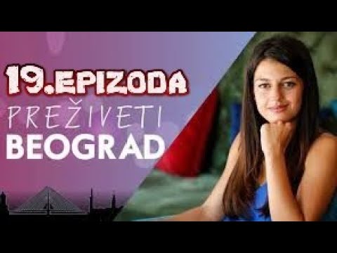 Preživeti Beograd 19.epizoda