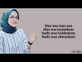 MAN ANA Cover Sabyan Lyrics