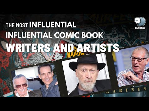 The Most Influential Comic Book Writers and Artists