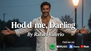 Download lagu Hold me, Darling - RafaelValerio-RV (  Lyric  )  mp3