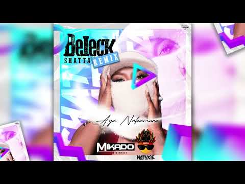 Mikado & Natoxie Ft Aya Nakamura - Beleck Shatta Remix