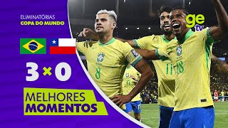 BRASIL 3 X 0 CHILE | MELHORES MOMENTOS |  ELIMINATÓRIAS DA COPA DO MUNDO 2026 | ge tv