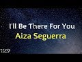 Aiza Seguerra - I'll Be There For You (Lyrics)