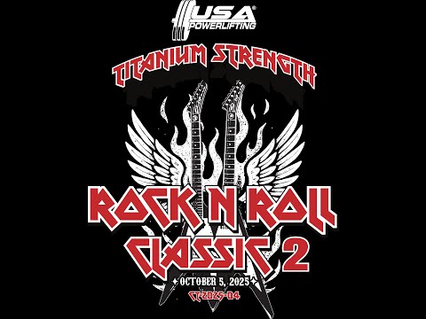 USA Powerlifting Titanium Strength Rock n Roll Classic II - Session 2
