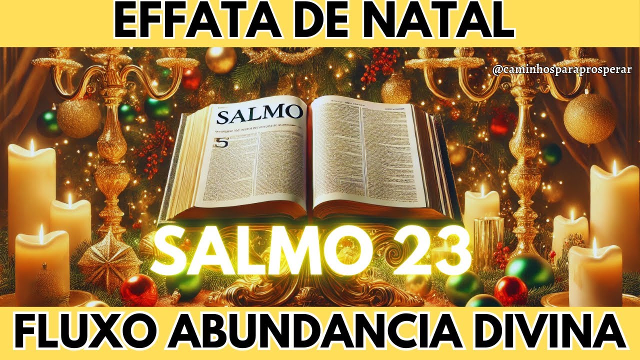 🌟SALMO 23 DE NATAL – Ative o Effata e Receba uma Chuva de Riqueza e Abundância Nesta Noite!💰