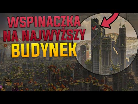 Wspinaczka na NAJWYŻSZY BUDYNEK w mieście! | Odcinek 26 | Dying Light 2