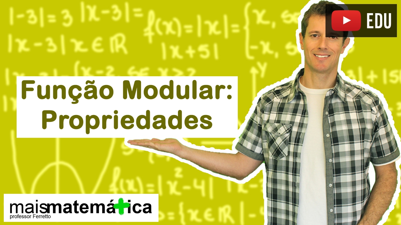 Função Modular: Propriedades do Módulo (Aula 2 de 5)