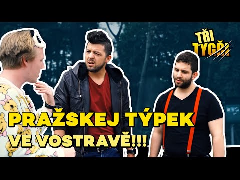 TŘI TYGŘI | Pražskej týpek ve Vostravě!!!