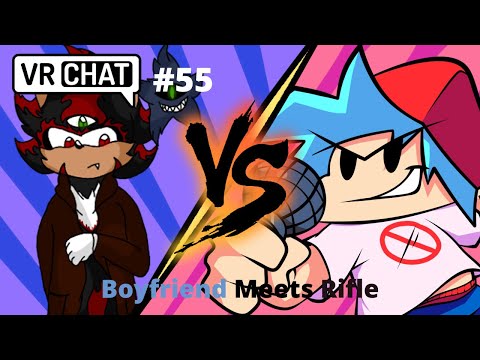Boyfriend Meets Rifle (VRChat #55)