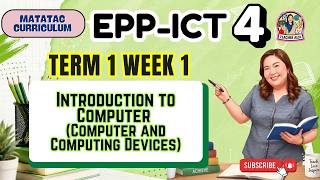 MATATAG EPP-ICT 4 Term 1 Week 1 - Introduction to Computer (Computer and Computing Devices