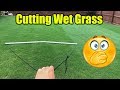Cutting Wet grass