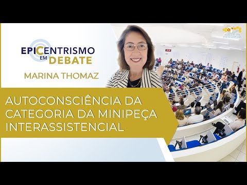 Epicentrismo em Debate 131 - Autoconsciência da Categoria da Minipeça Interassistencial