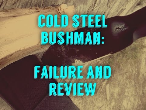 Cold Steel Bushman - Full test, failure and review