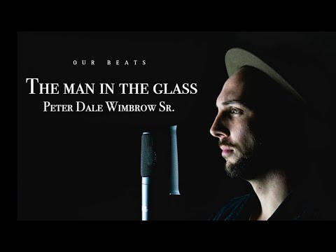 The Man In The Glass - Peter Dale Wimbrow Sr. (Powerful Motivational poetry)