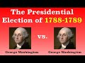 The American Presidential Election Of 1788 1789