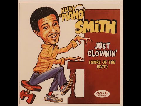 Huey "Piano" Smith - Just Clownin' [Complete 2010 CD Compilation]