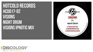 Visions - Night Drum [ Visions Ipnotic Mix ] HCD017