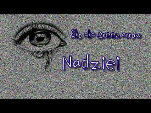 Eko aka GreenArrow - Łezka Nadziei (prod. JELEŃ)