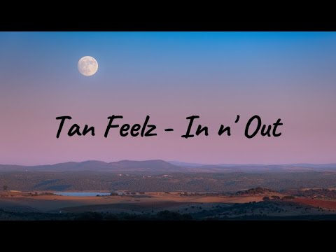 Tan Feelz - In n' Out