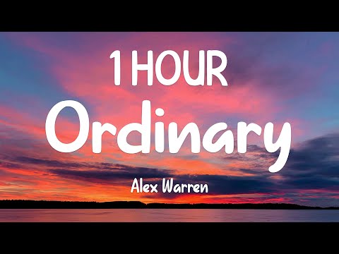 [1 HOUR] Alex Warren - Ordinary (Lyrics)