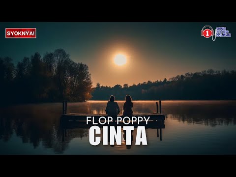 Cinta - Flop Poppy (Lirik Video)
