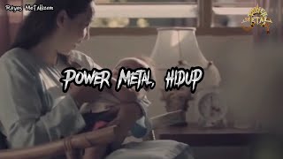 Download lagu Power Metal Hidup... mp3